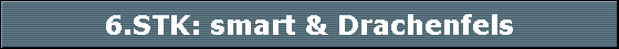 6.STK: smart & Drachenfels